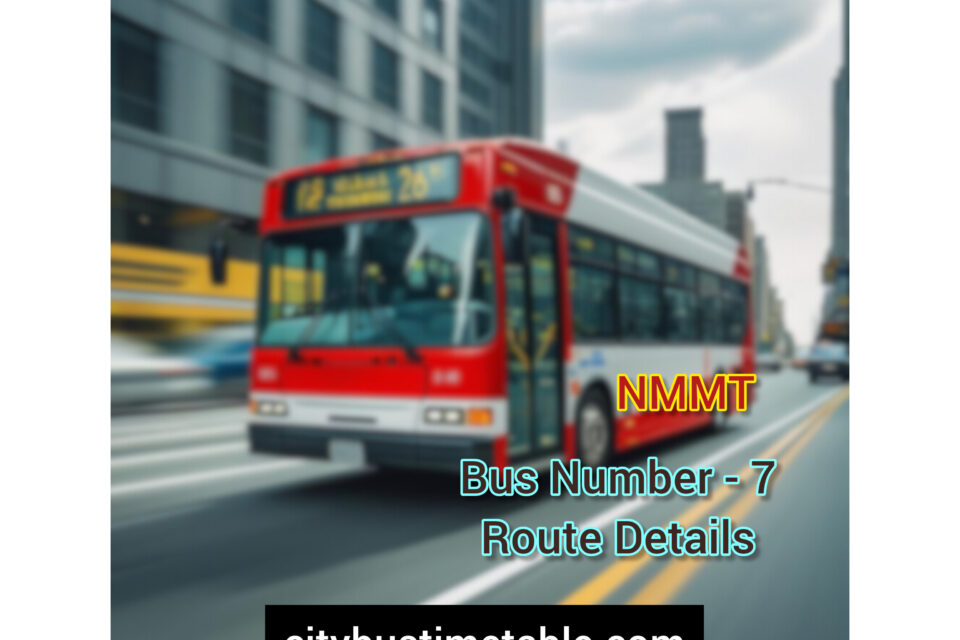 Thane To Vashi Railway Station Bus NMMT Bus Timetable | Vashi Railway Station To Thane Bus NMMT Bus Timetable | NMMT Bus Route 7 Time Table