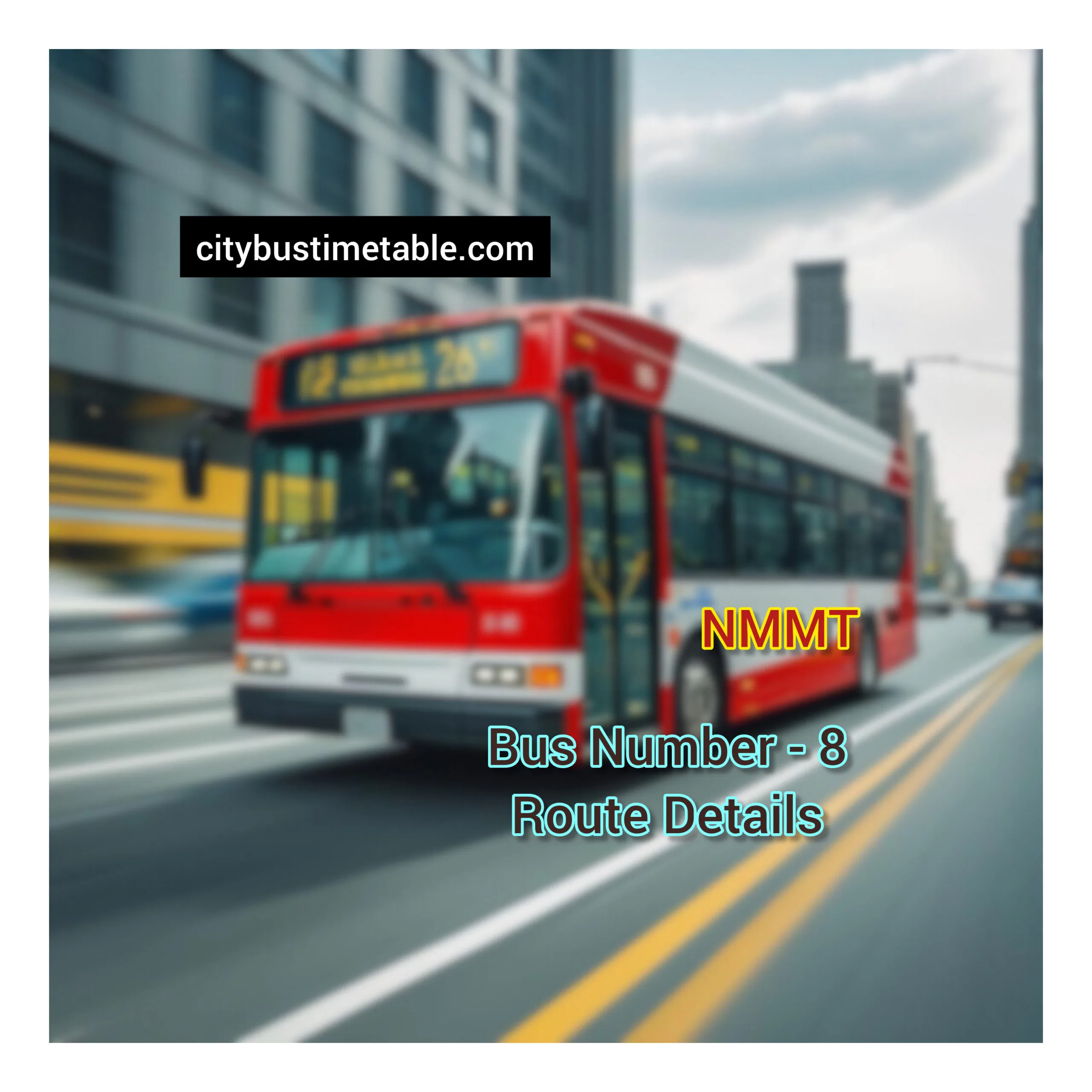 Thane To Vashi Railway Station via Koparkhairane,Ghansoli Bus NMMT Bus Timetable | Vashi Railway Station To Thane via Koparkhairane Bus NMMT Bus Timetable | NMMT Bus Route 8 Time Table |
