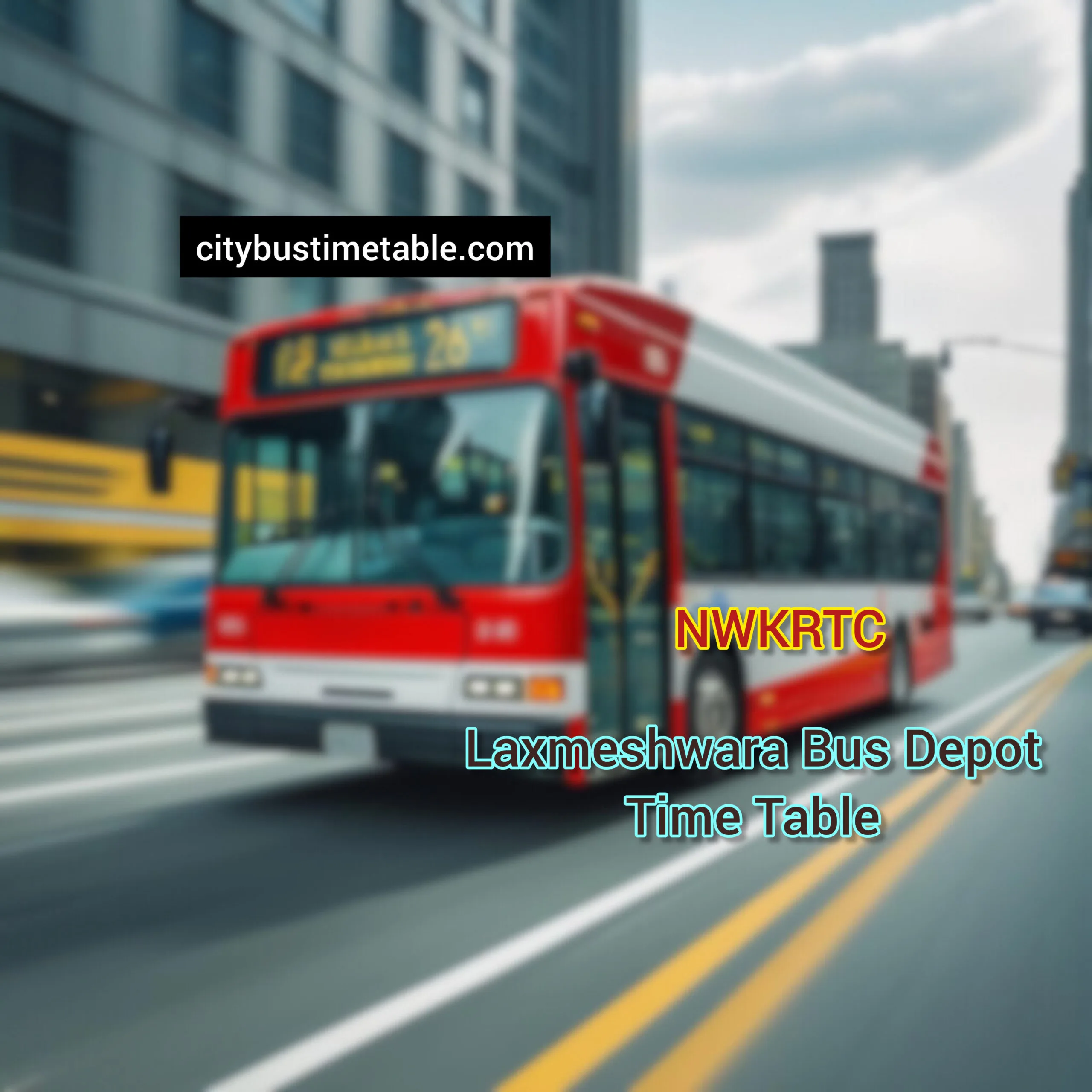 Laxmeshwara BUS STAND time table | Laxmeshwara NWKRTC Bus stand Full Time Table