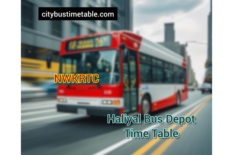 Haliyal Bus Stand time table | Haliyal NWKRTC Bus stand Full Time Table