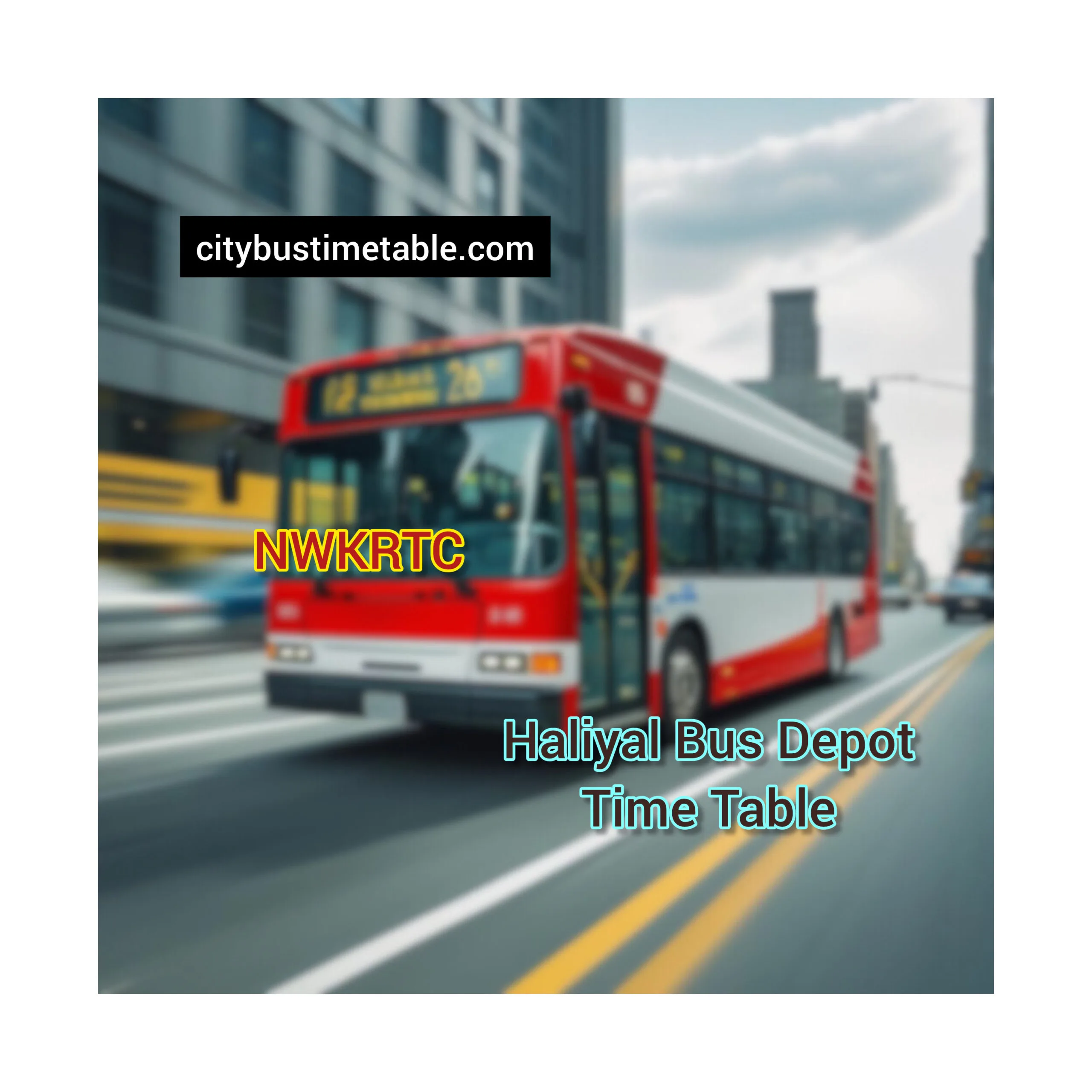 Haliyal Bus Stand time table | Haliyal NWKRTC Bus stand Full Time Table