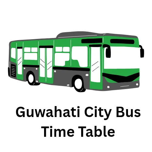 Guwahati City Bus Time Table | ASTC Assam Bus Time Table