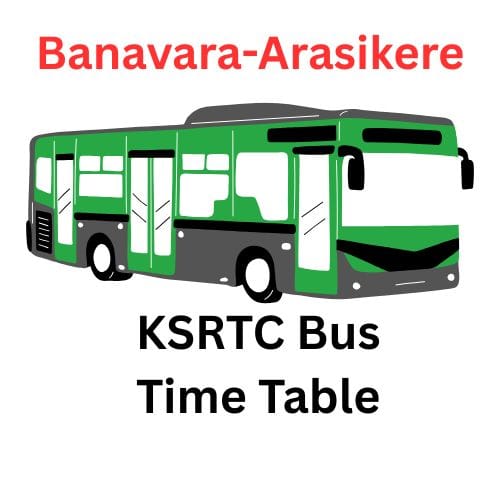 BANAVARA - ARASIKERE Bus Stand time table | BANAVARA - ARASIKERE KSRTC Bus Stand Full Time Table | BANAVARA - ARASIKERE Depot Karnataka Bus Full Time Table Details | BANAVARA - ARASIKERE KSRTC Bus Timings Details | BANAVARA - ARASIKERE Karnataka Bus Stand Contact Number